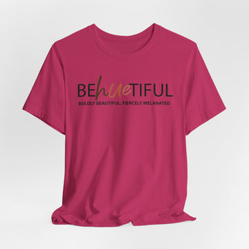 Boldly Beautiful. Fiercely Melanated Tee